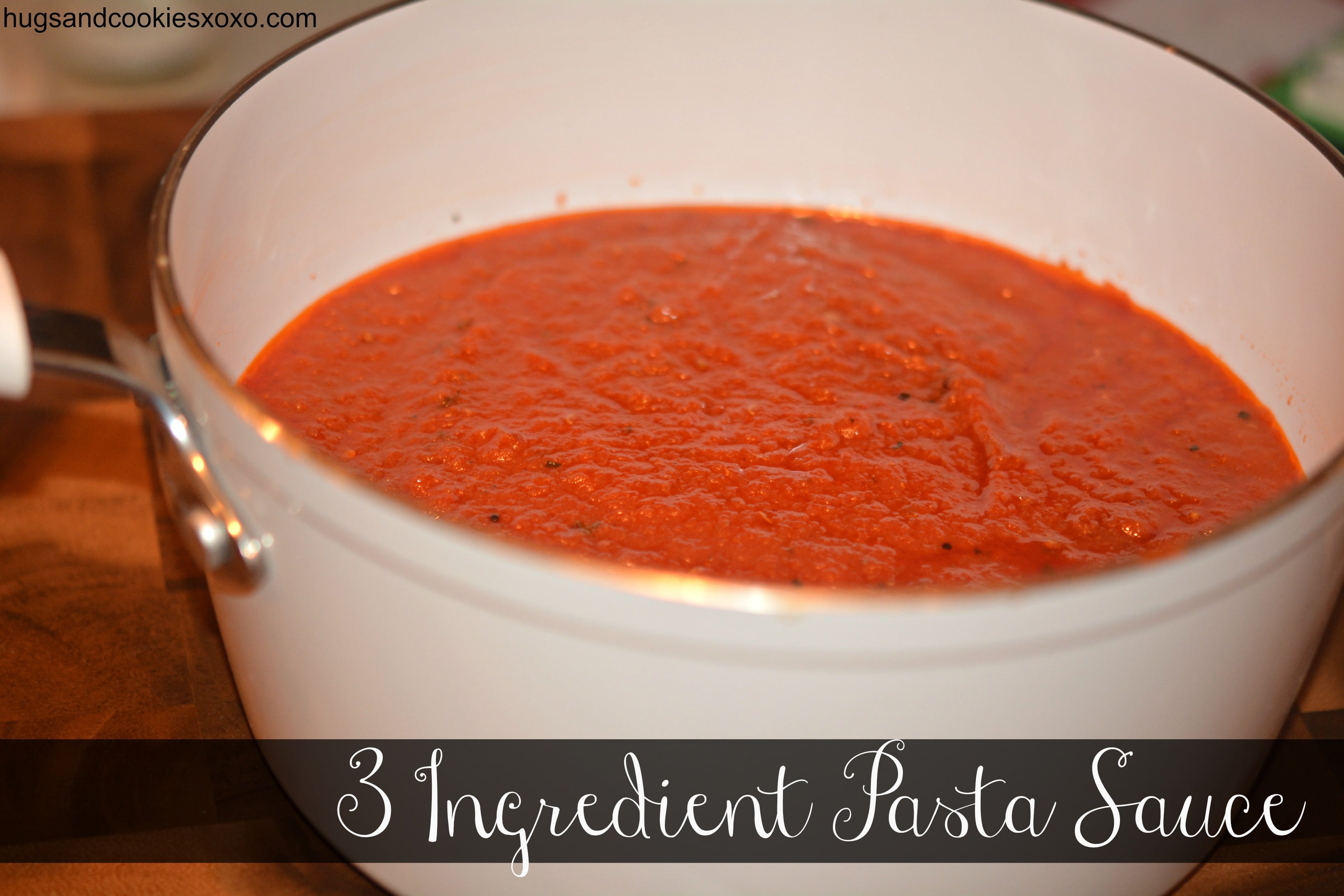 Delicious 3 Ingredient Pasta Sauce Hugs and Cookies XOXO
