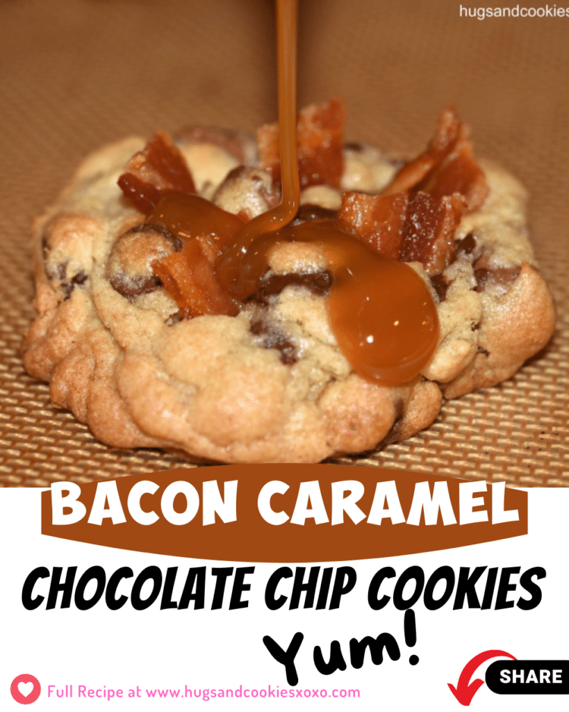 Bacon Caramel Chocolate Chip Cookies